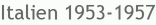 Italien 1953-1957