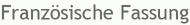 Franz�sische Fassung
