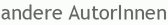 andere AutorInnen