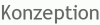 Konzeption